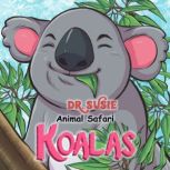 Dr. Susie Animal Safari - Koalas, Sammie Kyng
