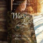 Waking Lucy, Lorin Grace