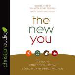 The New You A Guide to Better Physical, Mental, Emotional, and Spiritual Wellness, Nelson Searcy