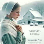 Amish Girl's Christmas Amish Romance, Samantha Price