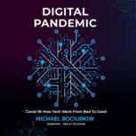 Digital Pandemic Covid-19: How Tech Went from Bad to Good