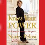 Know Your Power A Message to America's Daughters, Nancy Pelosi