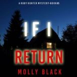 If I Return (A Ruby Hunter FBI Suspense ThrillerBook 5) Digitally narrated using a synthesized voice, Molly Black