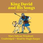 King David and His Songs A Story of the Psalms, Mary Fabyan Windeatt