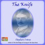 The Knife A Stephen Crane Story, Stephen Crane