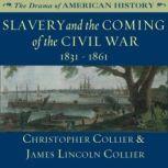 Slavery and the Coming of the Civil War 18311861, Christopher Collier; James Lincoln Collier