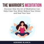 The Warrior's Meditation, Korinne Blanca