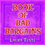 Book of Bad Bargains, Laura Teste