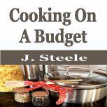 Cooking On A Budget, J. Steele