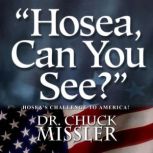 Hosea, Can You See? Hosea's challenge to America, Chuck Missler