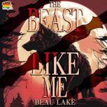 The Beast Like Me, Beau Lake