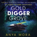 Gold Digger Grove, Anya Mora