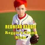 Redhead Reggie: Reggie's Grand Slam, Tony R. Smith