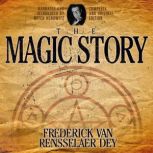 The Magic Story Complete and Original Edition, Frederick van Rensselaer Dey