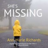 She's Missing (A gripping psychological thriller with a shocking twist), Ann-Marie Richards