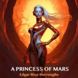 A Princess Of Mars, Edgar Rice Burroughs