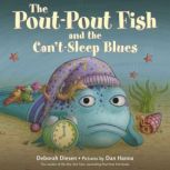 The Pout-Pout Fish and the Can't-Sleep Blues, Deborah Diesen
