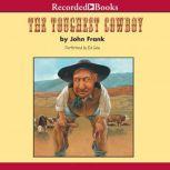 The Toughest Cowboy or How the Wild West Was Tamed, John Frank