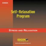 Self Relaxation Program Stress Relief and Relaxation, EDCON Publishing