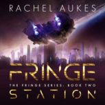 Fringe Station, Rachel Aukes
