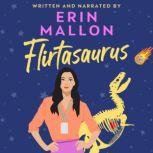 Flirtasaurus, Erin Mallon