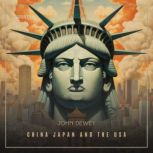 China, Japan and the U.S.A., John Dewey