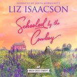 Schooled by the Cowboy Christian Contemporary Western Romance, Liz Isaacson