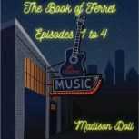The Book of Ferret Episodes 1 to 4, Madison Doll