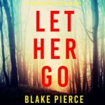 Let Her Go 
, Blake Pierce