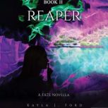Reaper A Fate Novella, Kayla J. Ford