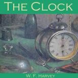 The Clock, W. F. Harvey