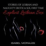 Stories of Lesbian and Naughty Erotica Sex First Time Explicit Lesbian Sex, Isabel Morales