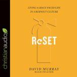 Reset Living a Grace-Paced Life in a Burnout Culture