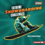 Extreme Snowboarding Challenges, Karen Latchana Kenney