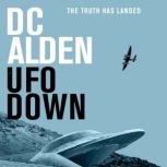 UFO DOWN A British Sci-Fi Mystery Thriller, DC Alden
