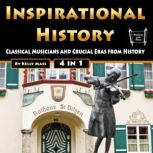 Inspirational History Classical Musicians and Crucial Eras from History, Kelly Mass