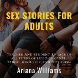 Sex Stories for Adults Teacher and Student Engage in all Kinds of Lessons: Anal, Taboo, Groupsex, Exhibitionism