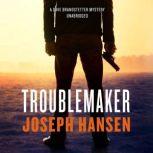 Troublemaker A Dave Brandstetter Mystery, Joseph Hansen