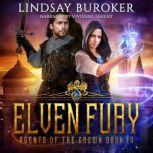 Elven Fury Agents of the Crown, Book 4, Lindsay Buroker