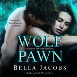 Wolf Pawn A Dark Mafia Shifter Romance, Bella Jacobs