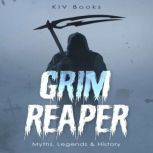 Grim Reaper Myths, Legends & History, KIV Books