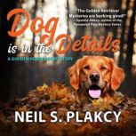 Dog is in the Details, Neil S. Plakcy