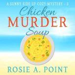 Chicken Murder Soup, Rosie Point