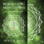 Resonating Meditations Attract something while you do nothing!, Rinzen Joye