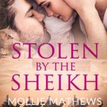 Stolen By The Sheikh Stolen By The Sheikh, Mollie Mathews