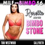 Rosetta And The Bimbo Stone : MILF To Bimbo 16 (Breeding Erotica Milf Erotica Bimbofication Erotica), Tori Westwood