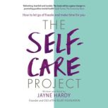 The Self-Care Project How to let go of frazzle and make time for you, Jayne Hardy