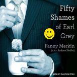 Fifty Shames of Earl Grey A Parody, Fanny Merkin