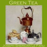 Green Tea, Joseph Sheridan Le Fanu