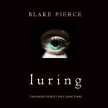 Luring 
, Blake Pierce